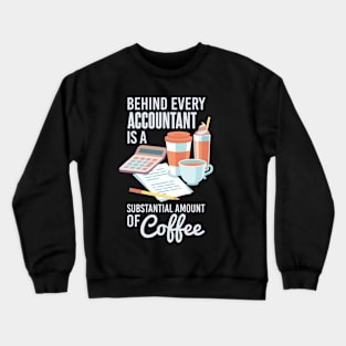 Funny Accountant Coffee Tshirt Crewneck Sweatshirt